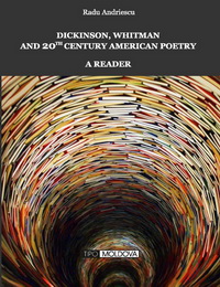 coperta carte dickinson, whitman and 20th century american poetry. (a reader)  de radu andriescu